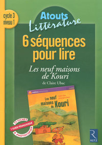 6 séquences pour lire Cycle 2 Les neuf maisons de kouri