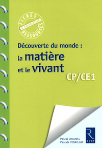 Fiches ressources - duplifiches CP/CE1, Découverte du monde : la matière et le vivant