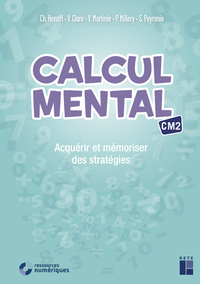 Apprendre à comprendre CM2, Calcul mental, Fichier + Ressources numériques