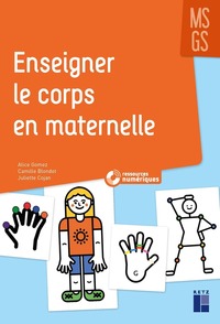 Enseigner le corps en maternelle MS-GS - + ressources numériques