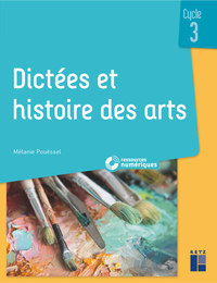 Dictées et histoire des arts Cycle 3 + CD-Rom