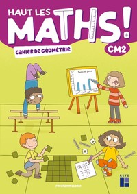 Haut les Maths ! CM2, Cahier de géométrie