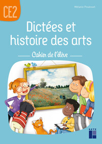 Dictées et Histoire des arts CE2, Cahier de l'élève