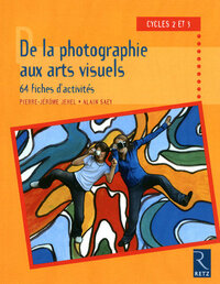 DE LA PHOTOGRAPHIE AUX ARTS VISUELS