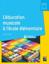 L'éducation musicale à l'école élémentaire + téléchargement - Cycles 2 et 3