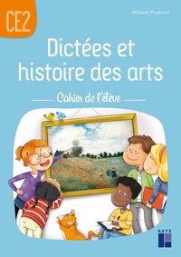 Dictées et Histoire des arts CE2, Cahier de l'élève