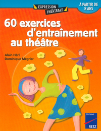 60 exercices d'entraînement au théâtre - Tome 1