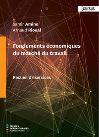 FONDEMENTS ECONOMIQUES DU MARCHE DU TRAVAIL - RECUEIL D'EXERCICES