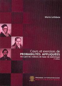 COURS ET EXERCICES DE PROBABILITES APPLIQUEES, INCLUANT LES NOTIONS DE BASE DE STATISTIQUE (2. ED.)