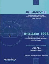 HCI AERO 98 INTL CONF ON HUMAN COMPUTER INTERACTION IN AERONAUTICS MONTREALMAY 1998