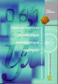 COURS ET EXERCICES DE STATISTIQUE MATHEMATIQUE APPLIQUEE INCLUANT LES NOTIONS DE BASE DE PROBABILITE