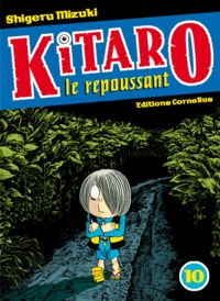 Kitaro le repoussant tome 10