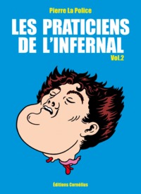 LES PRATICIENS DE L'INFERNAL 2 - VOL02 - MIRACLES NUISIBLES ET MALVEILLANCES CELESTES