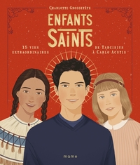 Enfants saints, 15 vies extraordinaires de Tarcisius à Carlo Acutis