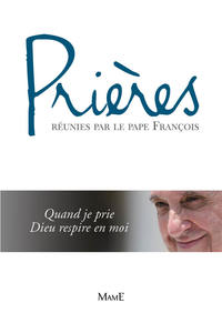 PRIERES - REUNIES PAR LE PAPE FRANCOIS