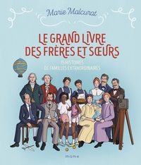 LE GRAND LIVRE DES FRERES ET SOEURS - 15 HISTOIRES DE FAMILLES EXTRAORDINAIRES