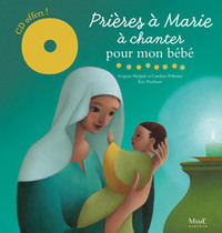 PRIERES A MARIE A CHANTER POUR MON BEBE (+CD)