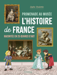 Promenade au musée   L'histoire de France racontée en 25  uvres d'art