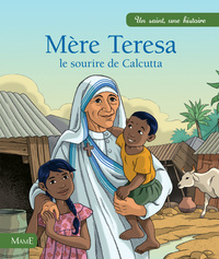 MERE TERESA, LE SOURIRE DE CALCUTTA