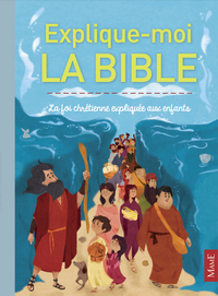 EXPLIQUE-MOI LA BIBLE