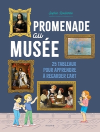 PROMENADE AU MUSEE  25 TABLEAUX POUR APPRENDRE A REGARDER L ART