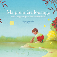 MA PREMIERE LOUANGE - MERCI SEIGNEUR POUR CE MONDE SI BEAU