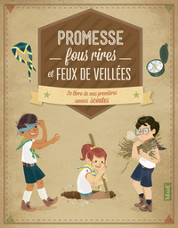 Promesse, fous rires et feux de veillée