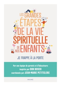 Les grandes étapes de la vie spirituelle de nos enfants - Je frappe à la porte