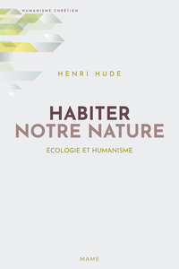 HABITER NOTRE NATURE - ECOLOGIE ET HUMANISME