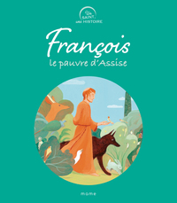 FRANCOIS, LE PAUVRE D'ASSISE