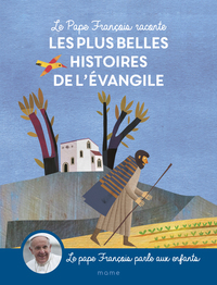 Le Pape François raconte les plus belles histoires de l Evangile