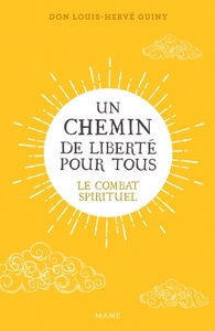 Un chemin de liberté pour tous : le combat spirituel