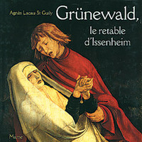 Grunewald, le retable d'Issenheim