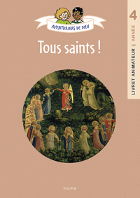Aventuriers de Dieu - année 4 - Tous saints ! Document animateur