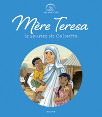 MERE TERESA, LE SOURIRE DE CALCUTTA