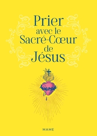 Prier avec le Sacré-Coeur de Jésus