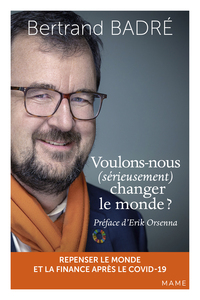 VOULONS-NOUS (SERIEUSEMENT) CHANGER LE MONDE ?