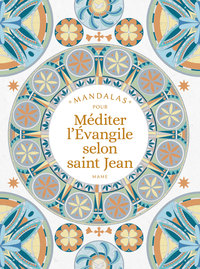 MANDALAS POUR MEDITER L EVANGILE SELON SAINT JEAN