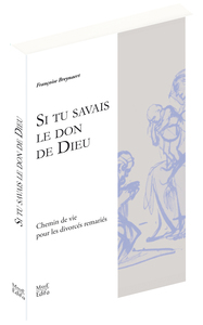 Si tu savais le don de Dieu - Vie en Eglise des divorcés remariés