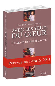 Avec les yeux du c ur - Charité et spiritualité