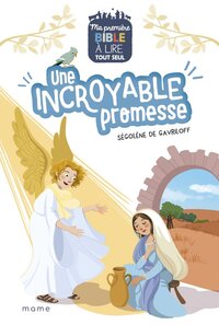 UNE INCROYABLE PROMESSE - MA PREMIERE BIBLE A LIRE TOUT SEUL