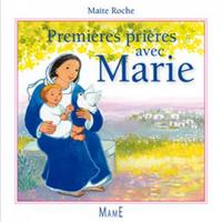 PREMIERES PRIERES AVEC MARIE