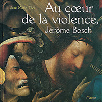 Au coeur de la violence Jérome Bosch