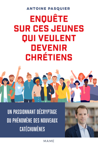 ENQUETE SUR CES JEUNES QUI VEULENT DEVENIR CHRETIENS
