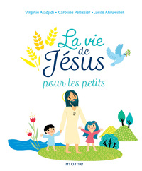 LA VIE DE JESUS POUR LES PETITS