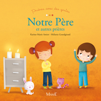 NOTRE PERE ET AUTRES PRIERES