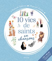 10 VIES DE SAINTS EN CHANSONS