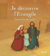 JE DECOUVRE L'EVANGILE - EVEIL A LA FOI DES PETITS