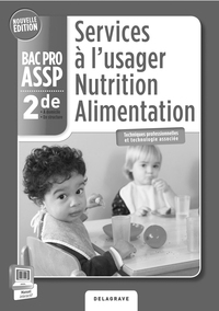 Services à l'usager - Nutrition, Alimentation 2de Bac Pro ASSP en structure et à domicile, Livre du professeur