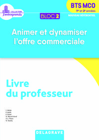 Bloc 2 - Animer et dynamiser l'offre commerciale 1re et 2e années BTS MCO (2019) - Pochette - Livre du professeur